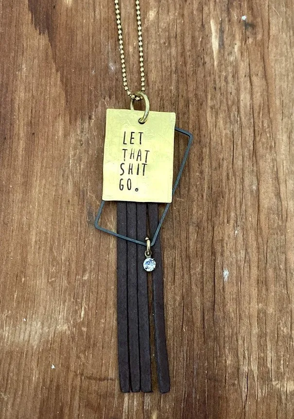 Let That Shit Go Necklace